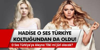 Hadise için şok gelişme! O Ses Türkiye jüriliğinden alındı! Yerine Aleyna Tilki mi gelecek?