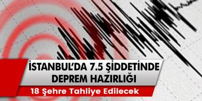 Son dakika haberi: Büyük İstanbul'da 7.5 Şiddetinde deprem hazırlığı! 18 şehre tahliye hazırlıkları başladı!