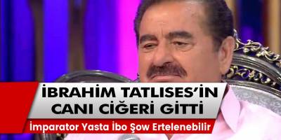 İbrahim Tatlıses için yıkan acı haber! Her şeyim canım ciğerim dediği gitti ve Tatlıses yasa boğuldu. İbo Show erteleniyor mu?