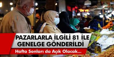 İçişleri Bakanlığından 81 İle 'Pazar Yeri' Genelgesi Gönderildi! Hafta Sonları da Açık Olacak...