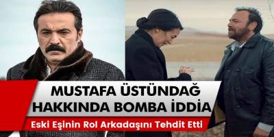 Ünlü Oyuncu Mustafa Üstündağ hakkında şok iddia! Eski eşi Ecem Özkaya'nın rol arkadaşı Ferdi Sancar'ı tehdit etti