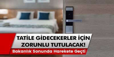 Bakanlık sonunda harekete geçti! Tatile gidecek olan kişiler için zorunlu tutulacak…