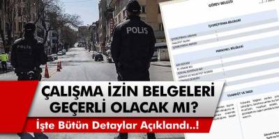 Vatandaşların En Çok Merak Ettiği Konu! Sokağa Çıkma Kısıtlamasında İzin Belgeleri Geçerli Olacak Mı?