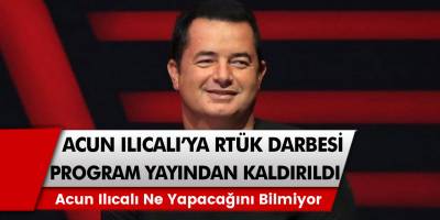 Acun Ilıcalı’ya RTÜK Darbesi! Program Yayından Kaldırıldı! Acun Ilıcalı Ne yapacağını Bilmiyor