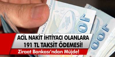 Ziraat Bankası’ndan müjde! Acil nakit ihtiyacı olanlar için 191 TL taksit ödemesi ile kredi fırsatları…