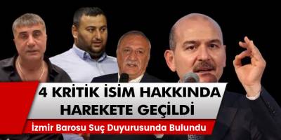 İzmir Barosu'dan Sedat Peker, Süleyman Soylu, Mehmet Ağar ve Erkan Yıldırım hakkında suç duyurusu