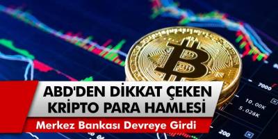 ABD'den Dikkat Çeken Kripto Para Hamlesi! Dijital Para Birimine Geçmek İçin Çalışmalarını Hızlandırdı