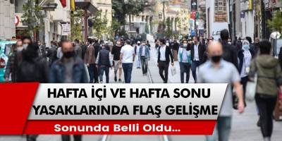 Hafta içi ve hafta sonu uygulanan sokağa çıkma yasağında son dakika gelişmesi! Sonunda belli oldu, yeni saatler...