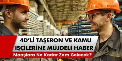 4D’li taşeron ve kamu işçileri için uzun zamandır beklenen açıklama: Maaşlar 4800 TL olacak! Zam oranları ve talep edilen haklar…