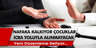 AKP hazırladığı kanun sayesinde nafaka ödemeleri kalkıyor mu? Yeni gelen düzenleme ile çocuklar artık icra yoluyla alınması….