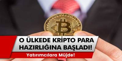 Bir ülke daha kripto para kullanma hazırlığına başladı! Yatırımcılara olanlara müjde!