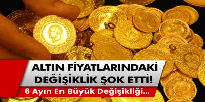 Altın Fiyatlarındaki Değişiklik Şok Etti! 6 Ayın En Sert Düşüşü Yaşandı!