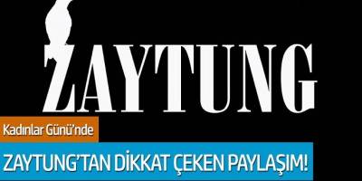 Kadınlar Günü'nde Zaytung'tan dikkat çeken paylaşım!