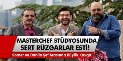 Masterchef’i Kavgayla Başladı! Somer Sivrioğlu ve Danilo Zanna Arasında Büyük Kavga çıktı! Stüdyoda Sert Rüzgarlar Esti!