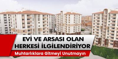 Evi olan bütün vatandaşları ilgilendiriyor! Emlak vergisi için muhtarlıklara gitmeyi unutmayın...