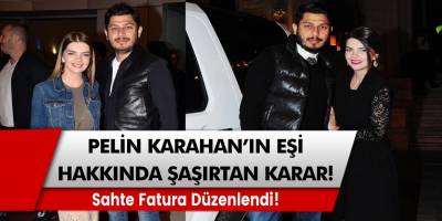 Oyuncu Pelin Karahan'ın eşi Bedri Güntay'a hapis şoku! Sahte Fatura Düzenlendi!