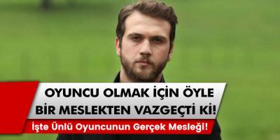 Oyuncu olmak için öyle bir meslekten vazgeçti ki! İşte Ünlü Oyuncu Aras Bulut İynemli'nin gerçek mesleği...