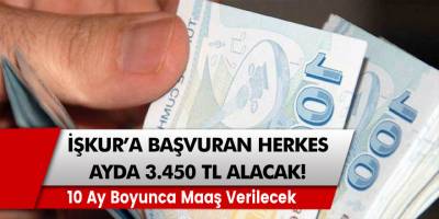 Flaş Gelişme: İŞKUR’a Başvuru Yapan Herkes Ayda 3 Bin 450 TL Alacak…