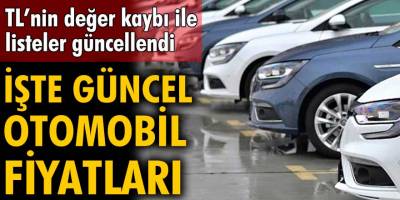 TL'nin değer kaybı ile araç firmaları listeleri güncelledi! İşte güncel otomobil fiyatları!