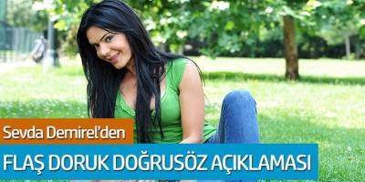 Sevda Demirel 'den flaş Doruk Doğrusöz açıklaması