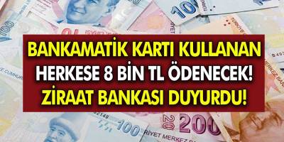 Ziraat Bankası Duyurdu; ATM Kartı Kullanan Herkese 8000 TL Ödeme Yapılacak..!