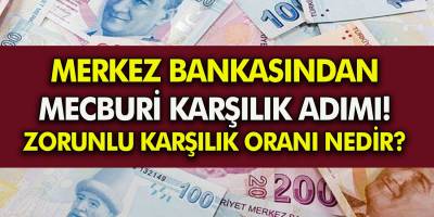 Merkez bankasından mecburi karşılık adımı! Mecburi karşılık oranı nedir?
