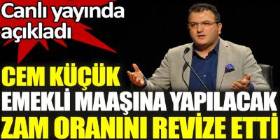 Cem Küçük, 2022 Emekli Maaşına Yapılacak Zam Oranını Açıkladı İşte Zamlı Maaş Tablosu!