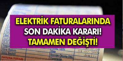 Elektrik Faturalarıyla İlgili Son Dakika Kararı Alındı! Fiyatlar Tamamen Değişti...