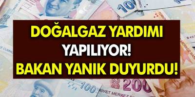 Bakan Yanık Açıkladı: Vatandaşa Doğalgaz Yardım Başvurusu Başladı