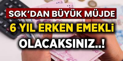 SGK Son Dakika Duyuru Yaptı erken emeklilik bekleyenlere Güzel haberi Verdi! Tam 6 Yıl erken emekli olacaksınız...