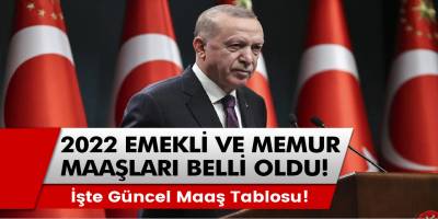 SSK ve Bağ-Kur Emeklisi Zam Oranı Belli Oldu! 2022 Emekli ve Memur Maaşları Ne Kadar Oldu? İşte Güncel Tablo