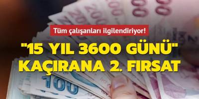 Milyonlarca çalışan kişiyi ilgilendiriyor! "15 yıl 3600 günü" kaçıran vatandaşa tazminat için 2. fırsat verildi...