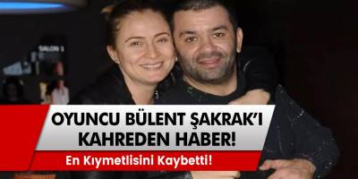 Ünlü oyuncu Ceyda Düvenci'nin eşi Bülent Şakrak’a acı haber geldi!