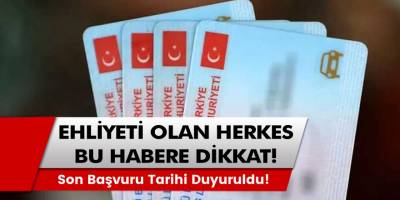 Son başvuru tarihi duyuruldu! Ehliyetler geçersiz olacak.