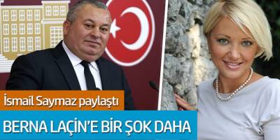 İsmail Sayymaz paylaştı! Berna Laçine bir şok daha
