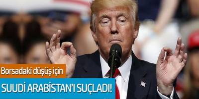 Borsadaki düşüş için Suudi Arabistan'ı suçladı