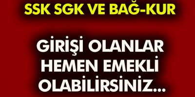 Müjde SGK (SSK) ve Bağkur'lu dikkat! Anında emekli olabilirsiniz! 3600 gün prim ile emeklilik! Erken Emeklilik Başvurusu Şartları?