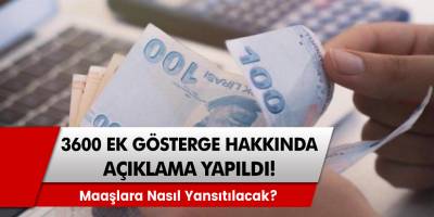 3600 Gösterge Hakkında Gece Açıklandı! Maaşlara Nasıl Yansıtılacak?