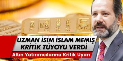 Piyasa Uzmanı İslam Memiş Kritik Tüyoyu Verdi! 1450 Lira Olacak Uyarısında Bulundu