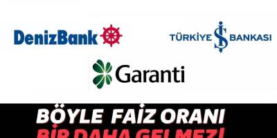 Kredi çekecekler büyük müjde! Düşük Faizli Kredi Fırsatı! DenizBank, Garanti BBVA, İş Bankası