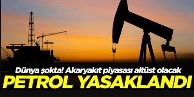 Son Dakika Dünya şokta! Akaryakıt piyasası altüst olacak! Kritik gelişme Petrol yasaklandı
