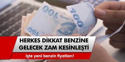 Benzine gelecek zam kesinleşti: İşte yeni benzin fiyatları!