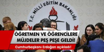 Öğretmen ve Öğrencilere Büyük Müjde Peş Peşe Geldi! Cumhurbaşkanı Erdoğan açıkladı!