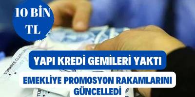 Yapı Kredi’den SSK, BAĞ-KUR ve Emekli Sandığına muhteşem açıklama geldi! Emekliye ATM’den tam 10 bin TL yatırılıyor!