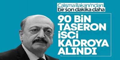 Çalışma bakanı Vedat Bilgin'den 90 bin taşeron işçiye kadro müjdesi haberi verildi!