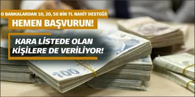 Kara listede, icra ve kredi notu hiç fark etmiyor! O bankalar hemen onaylı 10 20 50 bin TL hızlı kredi verecek!