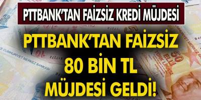 PTT’den emekli vatandaşlara Faizsiz ve Düşük Faizli 80 Bin TL Kredi Kampanyası! Emeklilere Özel Kredi İmkanı…