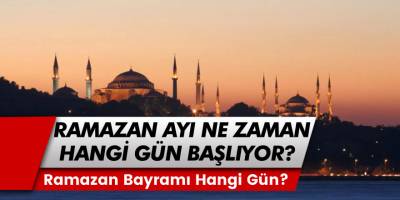 11 Ayın Sultanı Ramazan Ayı Ne Zaman, Hangi Gün Başlıyor? 2023 Ramazan Bayramı Ne Zaman, Kaç Gün Tatil Olacak?