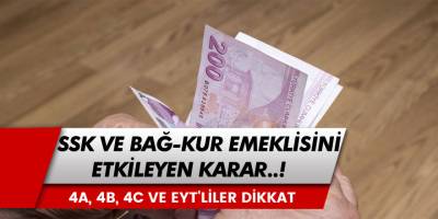 SSK ve Bağ-Kur Emeklisini Etkileyen Karar! Emekli Maaşları Sil Baştan EYT'li, 4A, 4B, 4C SSK Bağ-Kur Tüm Emekliler Dikkat