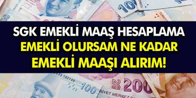 EYT ile emekli olanın ilk maaşı kaç para olacak? SGK emekli maaşı hesaplama uygulaması açtı! Ne kada emekli maaş alırım?